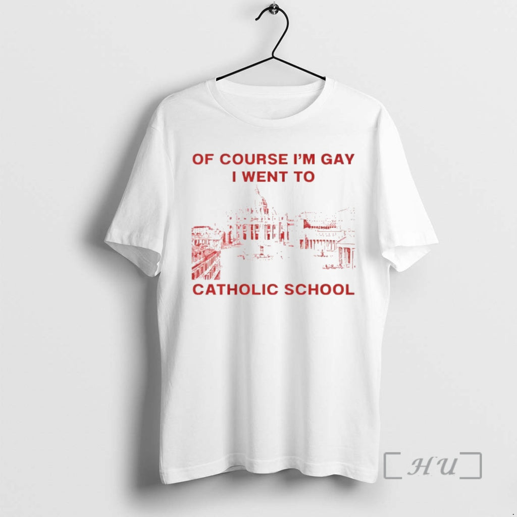 Officials Of Course Im Gay I Went To Catholic School Lgbt Premium T Shirts Sweater