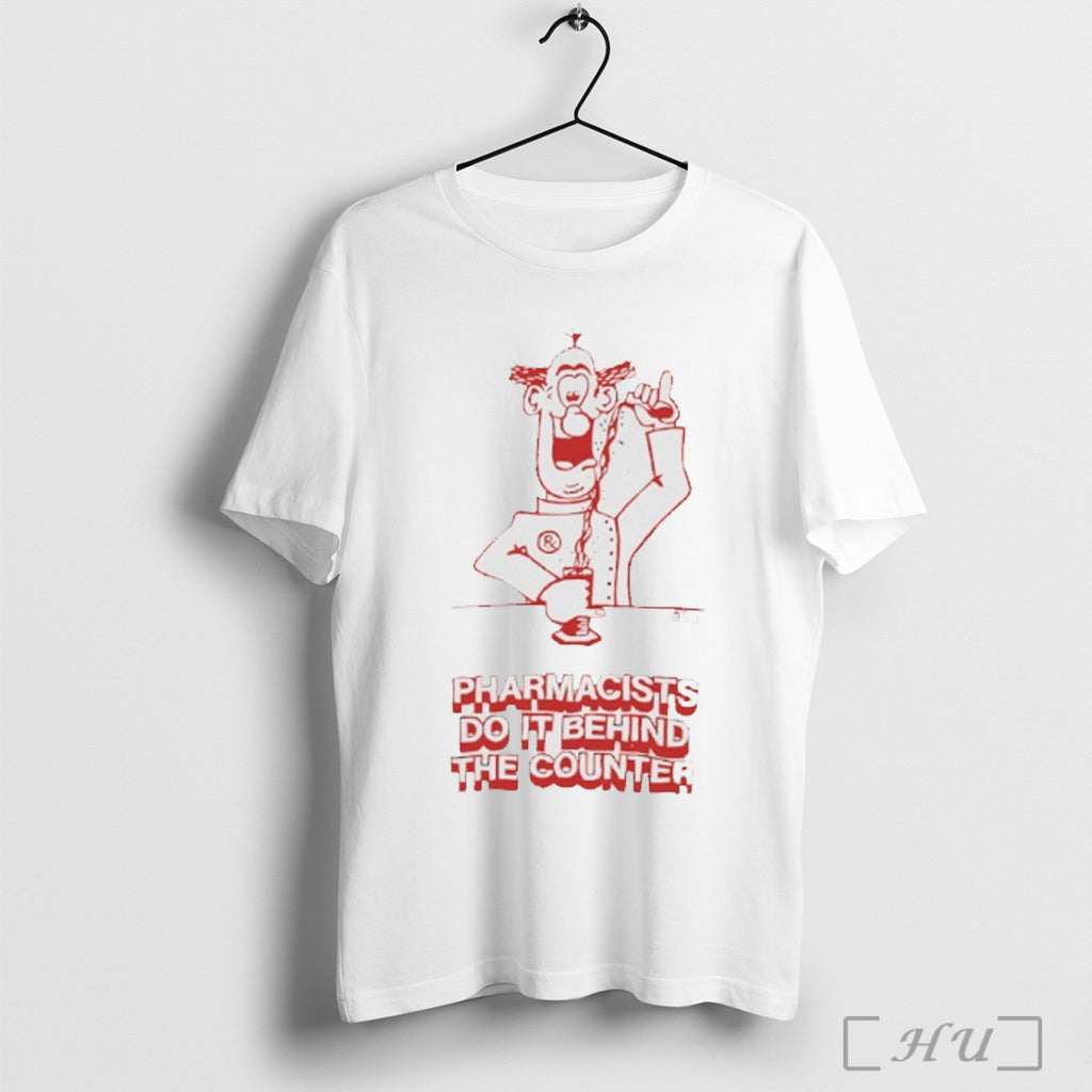 Officials Pharmacists Do It Behind The Counter T Shirt