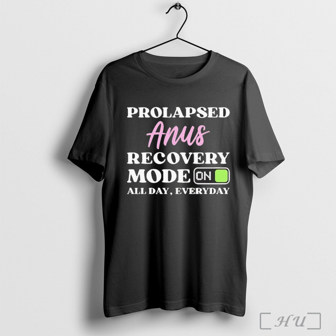 Officials Prolapsed Anus Recovery Mode On All Day Everyday T Shirt
