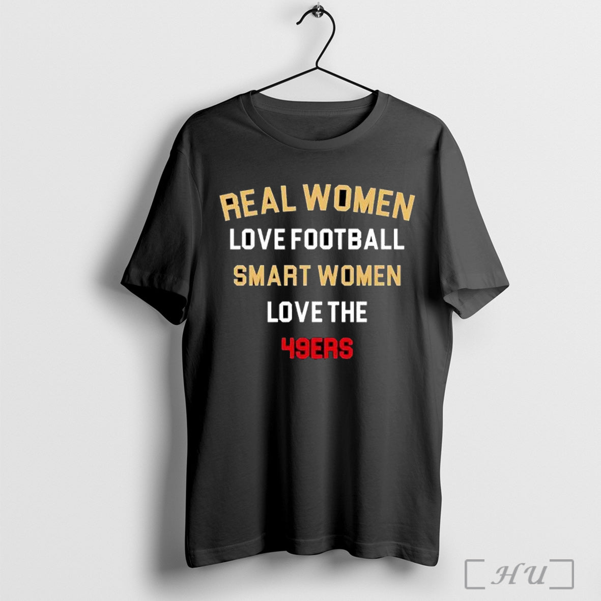 Officials Real Women Love Football Smart Women Love The 49ers Posters T Shirt