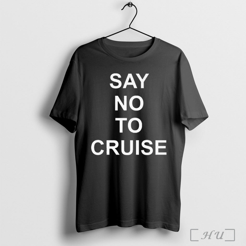 Officials Say Not To Cruise T Shirt