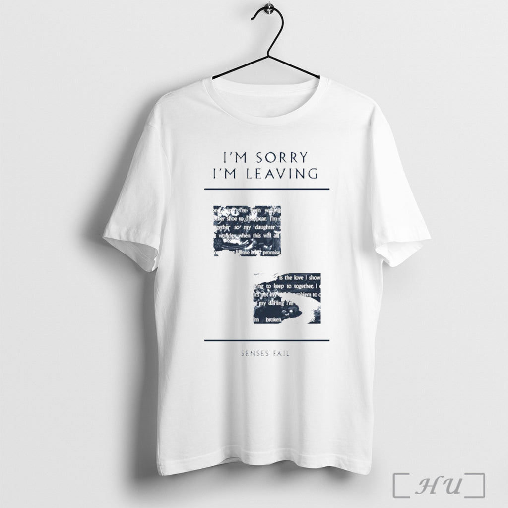 Officials Senses Fail Im Sorry Im Leaving T Shirt