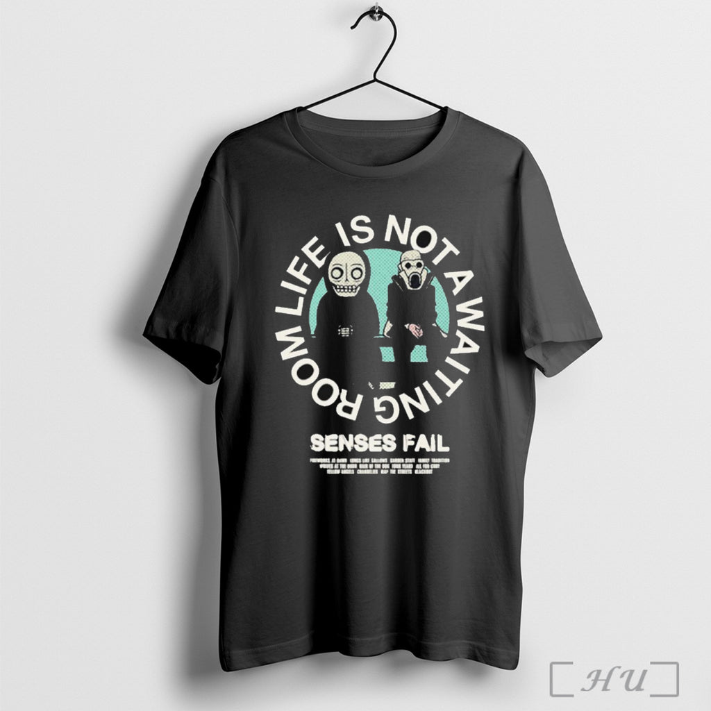 Officials Senses Fail Room Life Is Not A Waiting Bench T Shirt