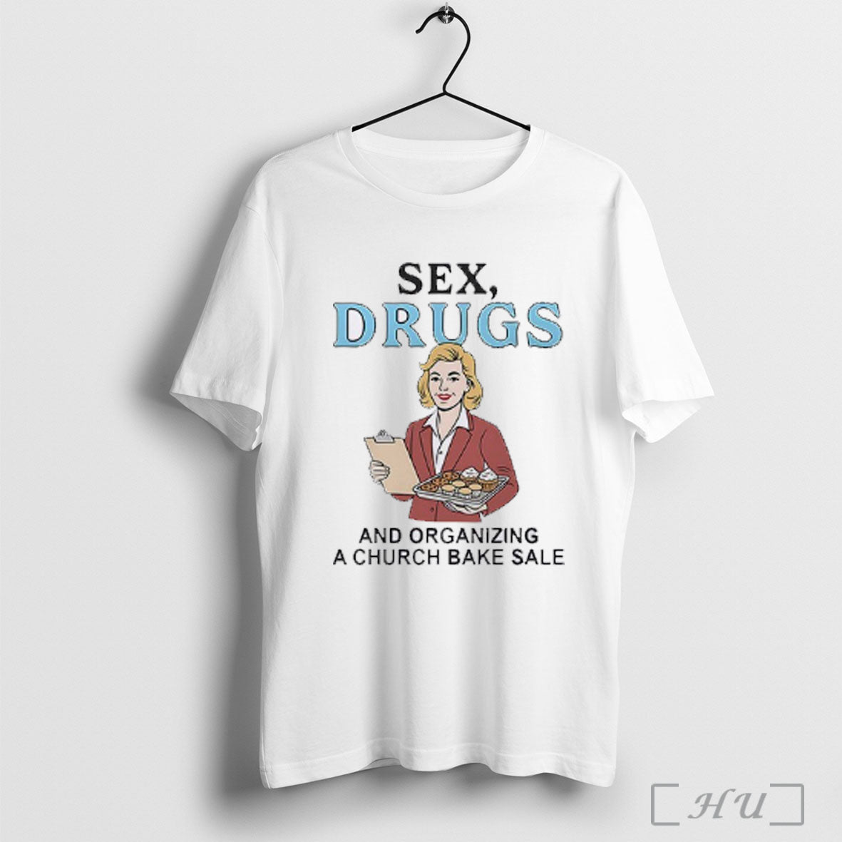 Officials Sex Drugs And Organizing A Church Bake Sale T Shirt