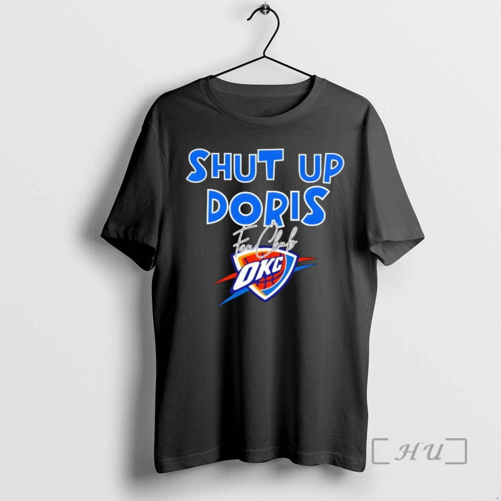 Officials Shut Up Doris Fan Club Oklahoma City Thunder Basketball Logo 2026 Premium T Shirts