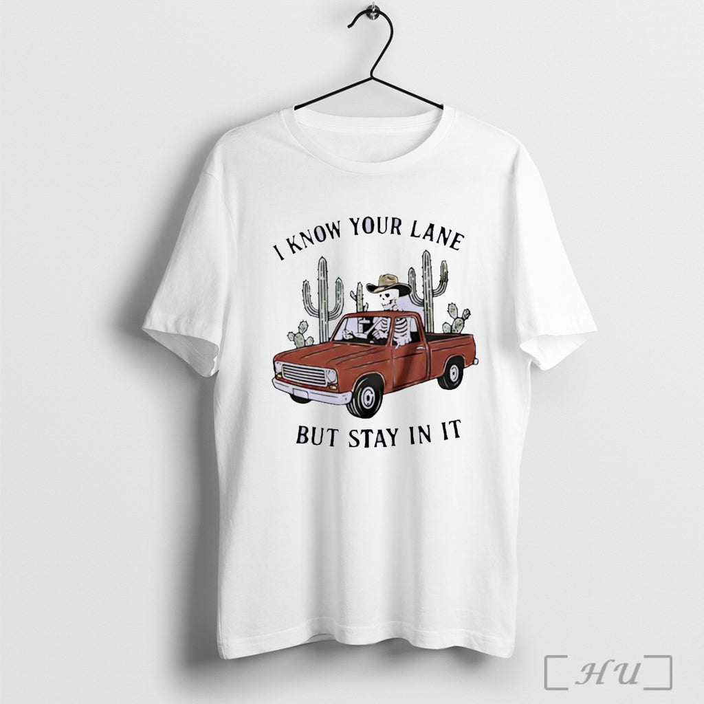 Officials Skeleton I Know Your Lane Sucks But Stay In It T Shirt