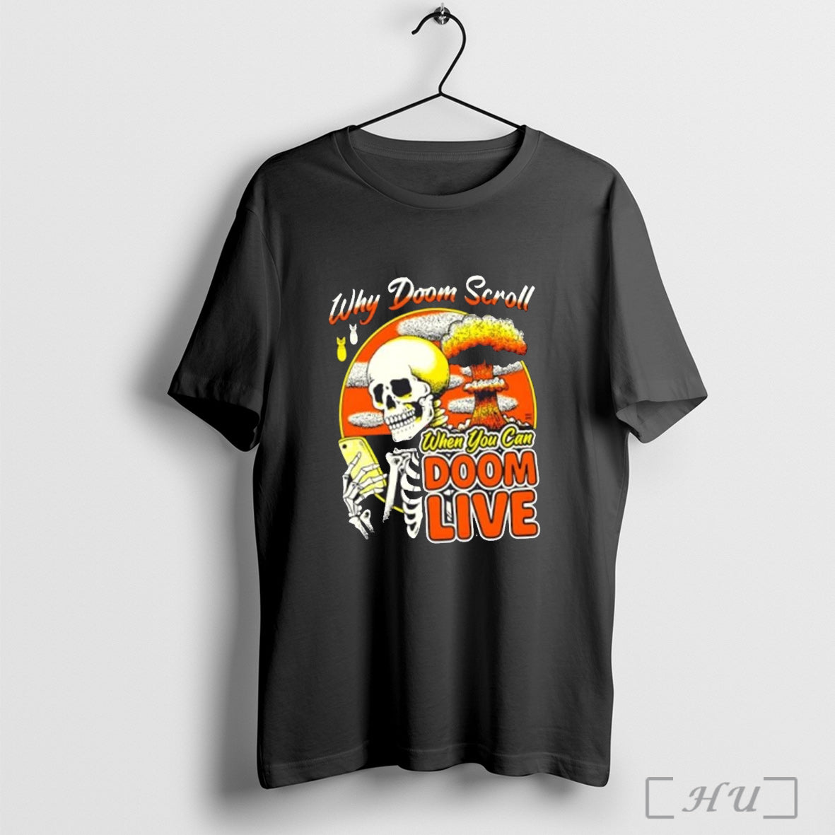Officials Skeleton Why Doom Scroll When You Can Doom Live T Shirt