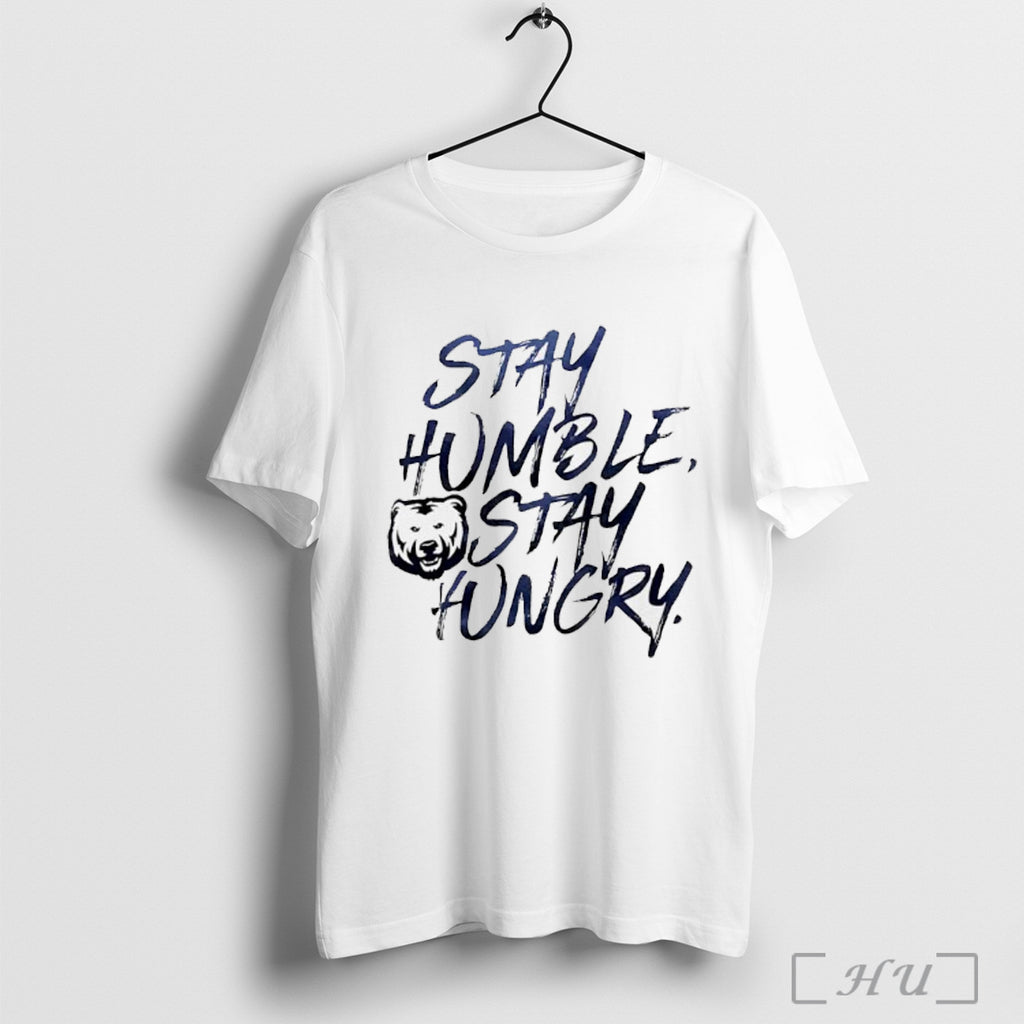 Officials Stay Humble Stay Hungry Unc Bears T Shirt