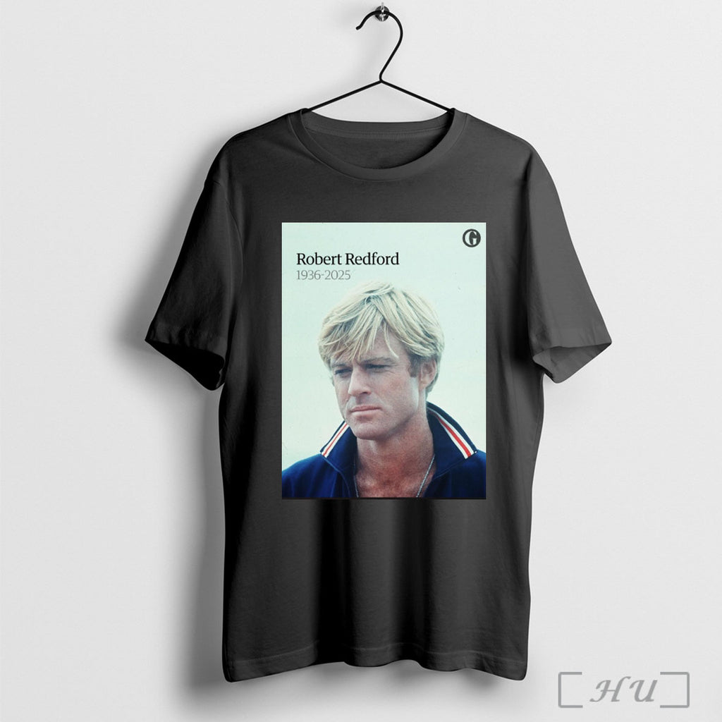 Officials The Guardian Rip Robert Redford Has Died Aged 89 1936 2025 T Shirt