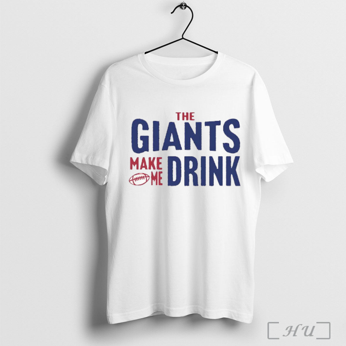 Officials The New York Giants Make Me Drink Football T Shirt
