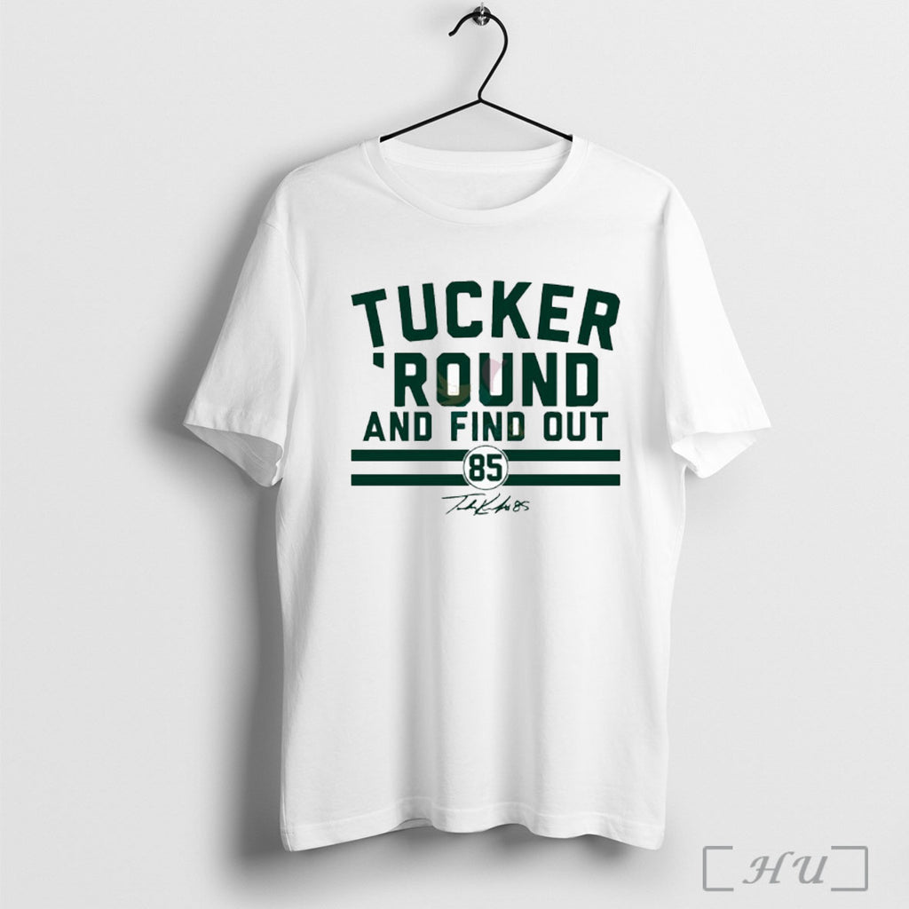 Officials Tucker Kraft Tucker Round And Find Ou T Shirt