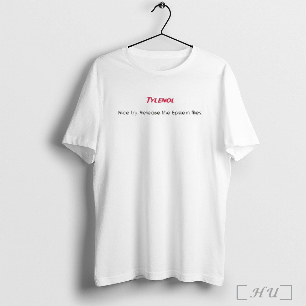 Officials Tylenol Nice Try Release The Epstein Files T Shirt