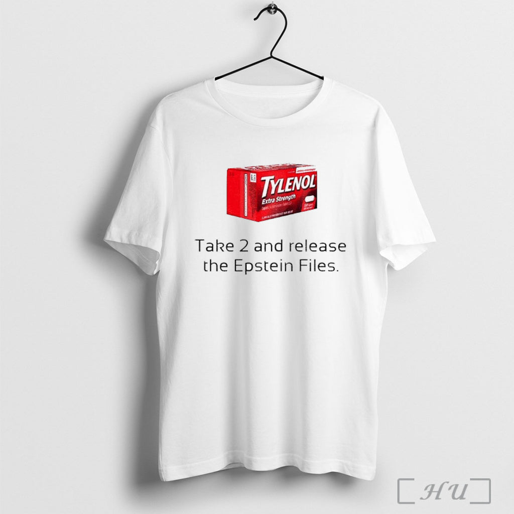 Officials Tylenol Take 2 And Release The Epstein Files Funny T Shirt