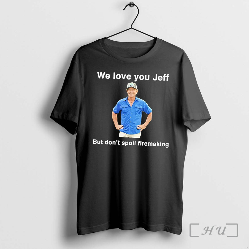 Officials We Love You Jeff But Dont Spoil Firemaking Black