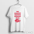 Officials We Almost Always Almost Win Razorbacks T Shirt