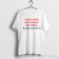 Officials Work Hard Save Money Pay Taxes Bla Bla T Shirt