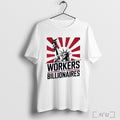 Officials Workers Over Billionaires Retro Liberty T Shirt