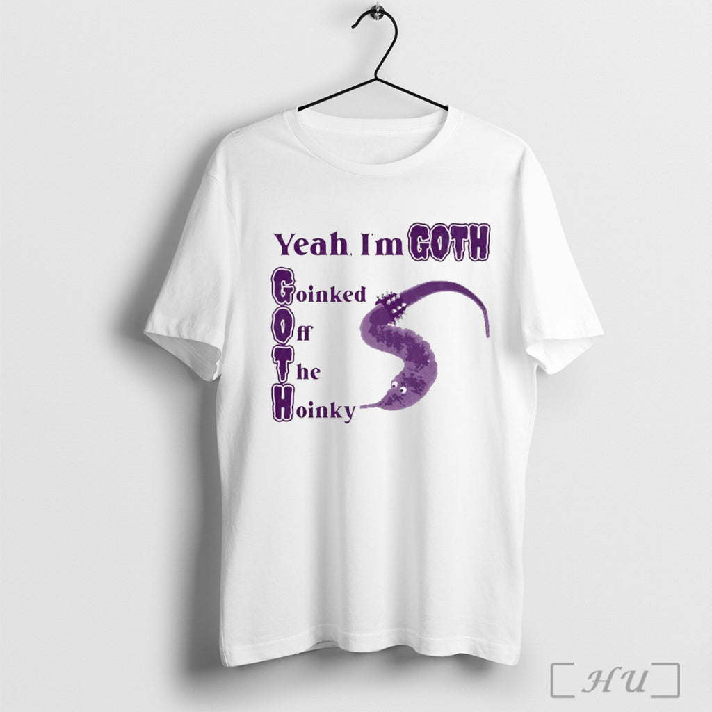 Officials Yeah Im Goth Goinked Off The Hoinky T Shirt