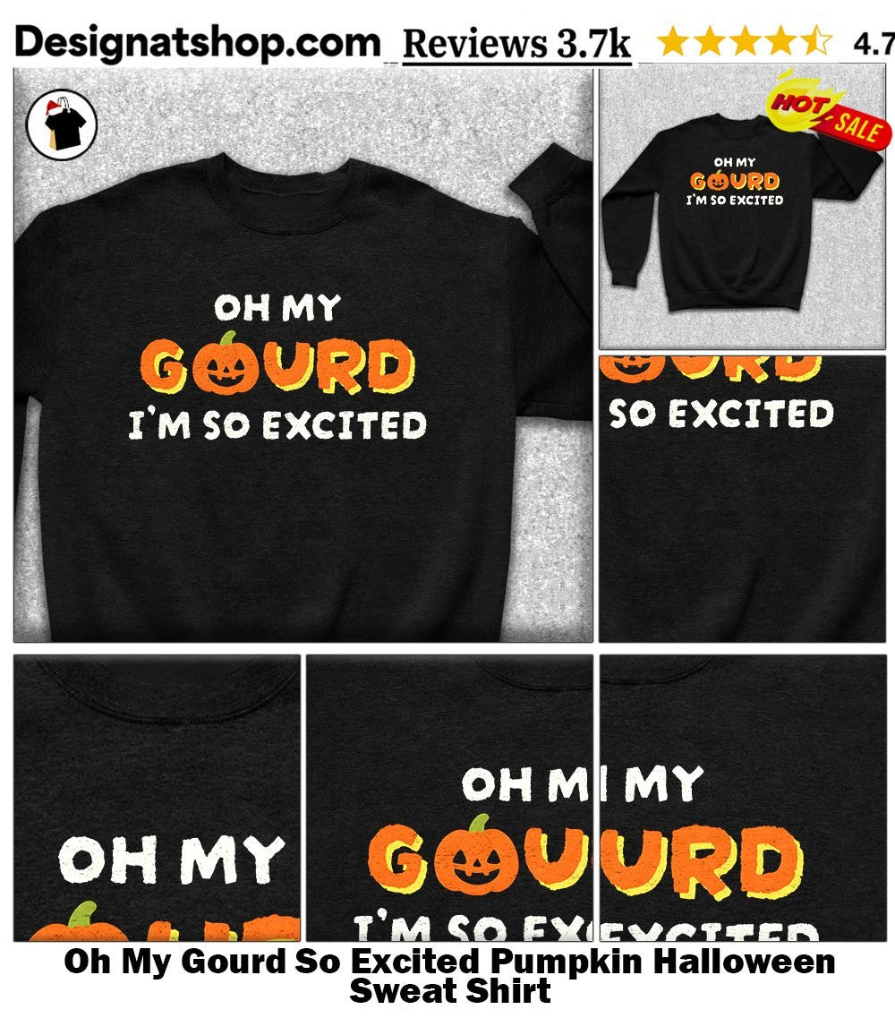 Oh My Gourd So Excited Pumpkin Halloween shirt