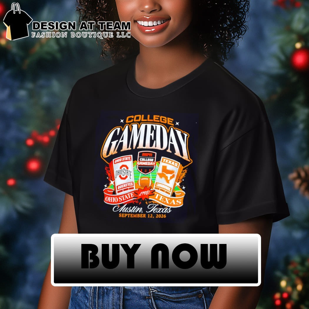 Ohio State vs Texas Longhorns College Gameday Austin Texas September 2026 shirt