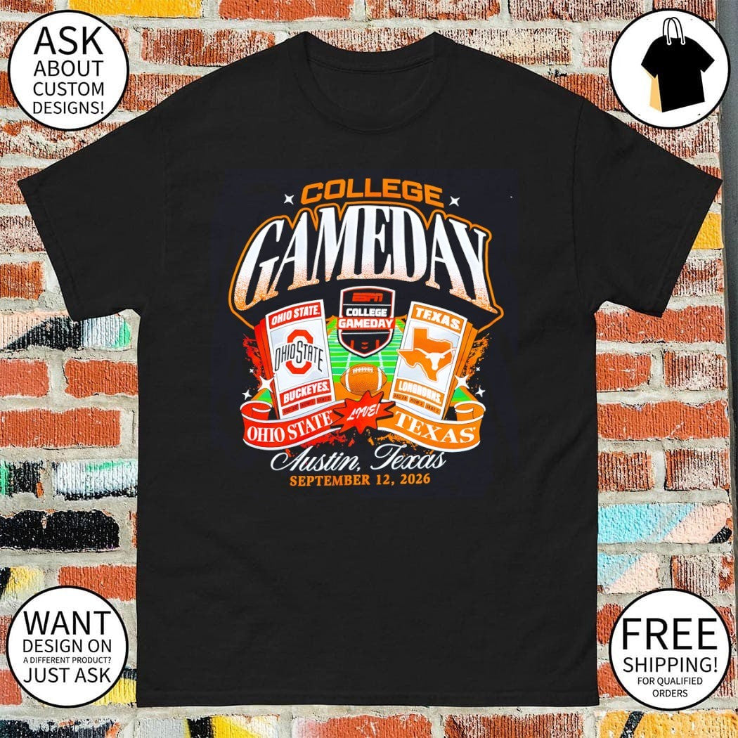 Ohio State vs Texas Longhorns College Gameday Austin Texas September 2026 shirt