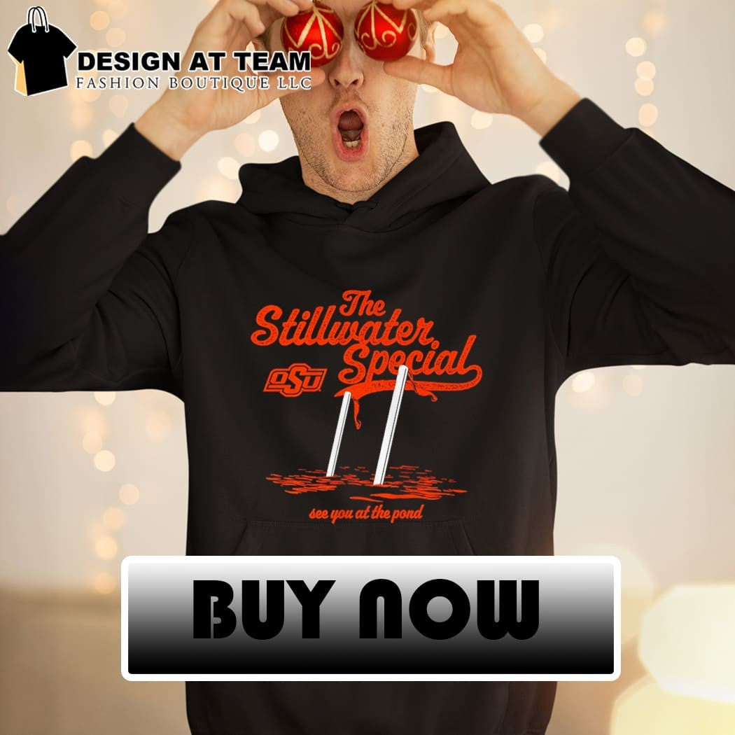 Oklahoma State Football The Stillwater Special see you at the pond shirt