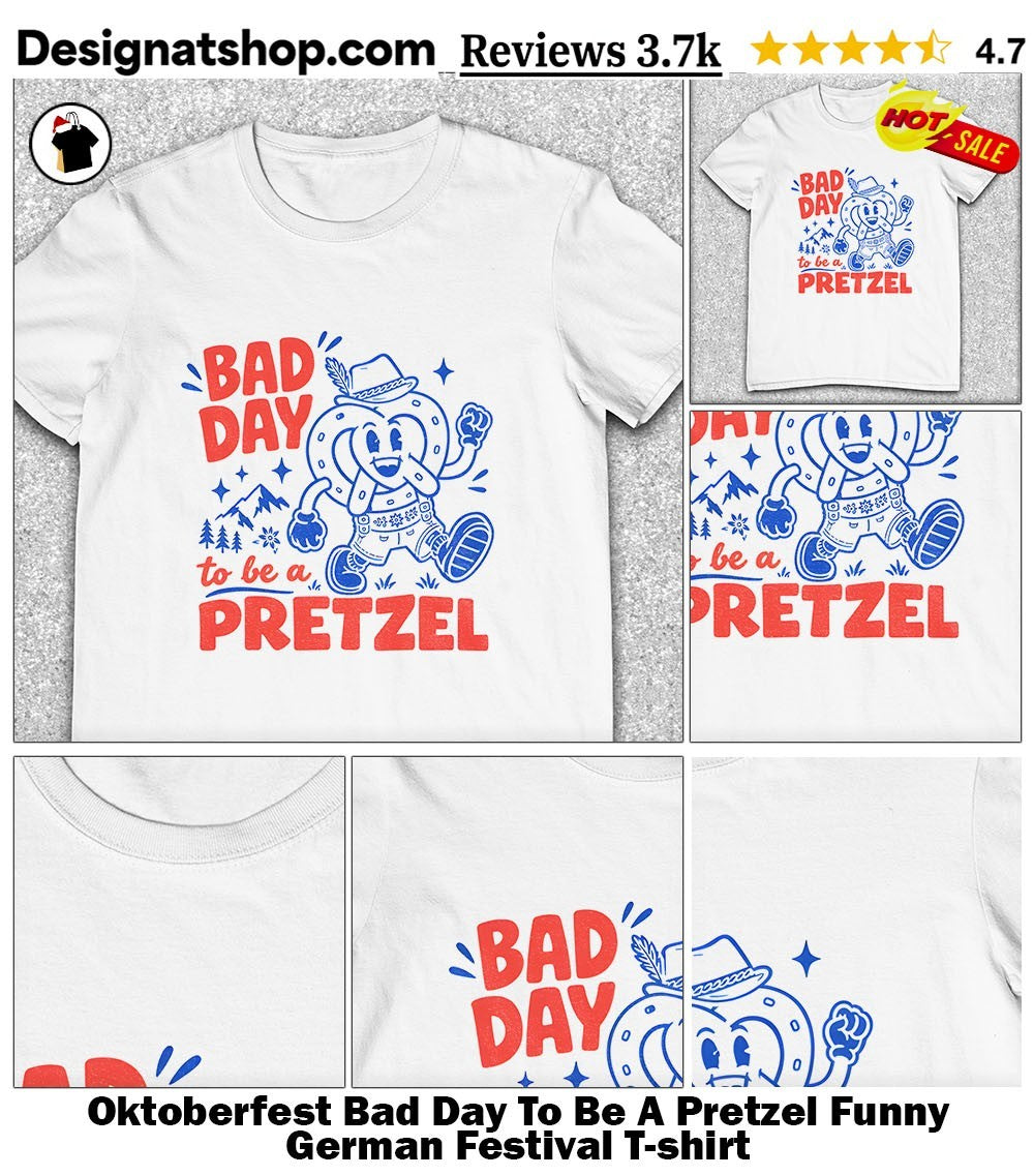Oktoberfest Bad Day To Be A Pretzel Funny German Festival shirt