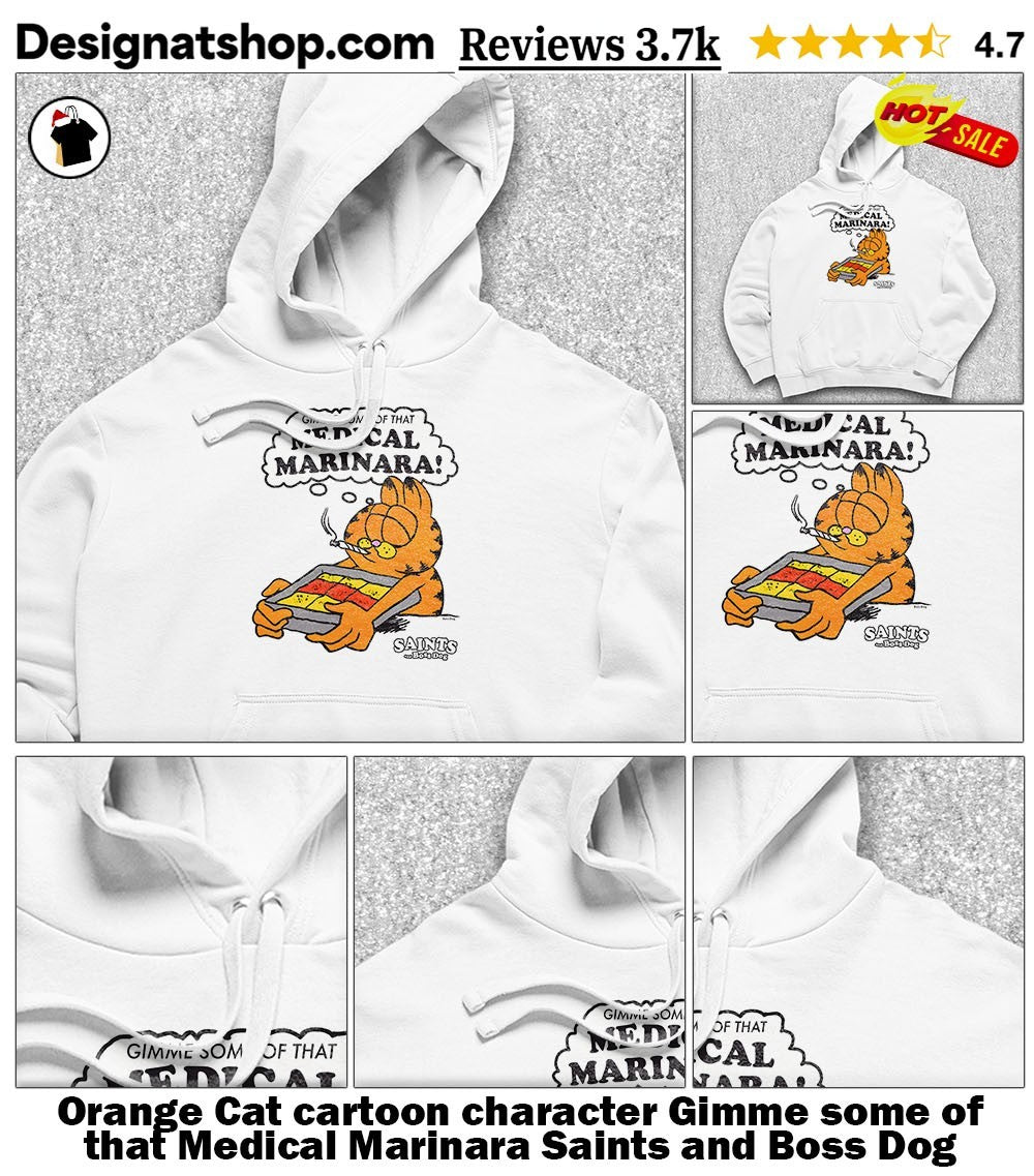 Orange Cat cartoon character Gimme some of that Medical Marinara Saints and Boss Dog shirt
