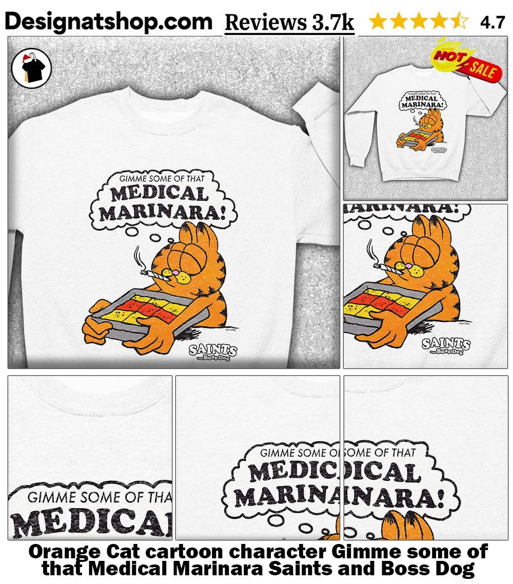 Orange Cat cartoon character Gimme some of that Medical Marinara Saints and Boss Dog shirt