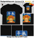 Orange Cow Niu Lai WTF shirt