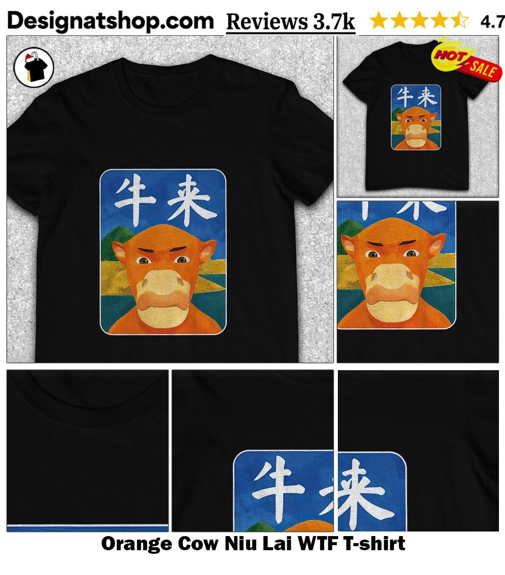 Orange Cow Niu Lai WTF shirt