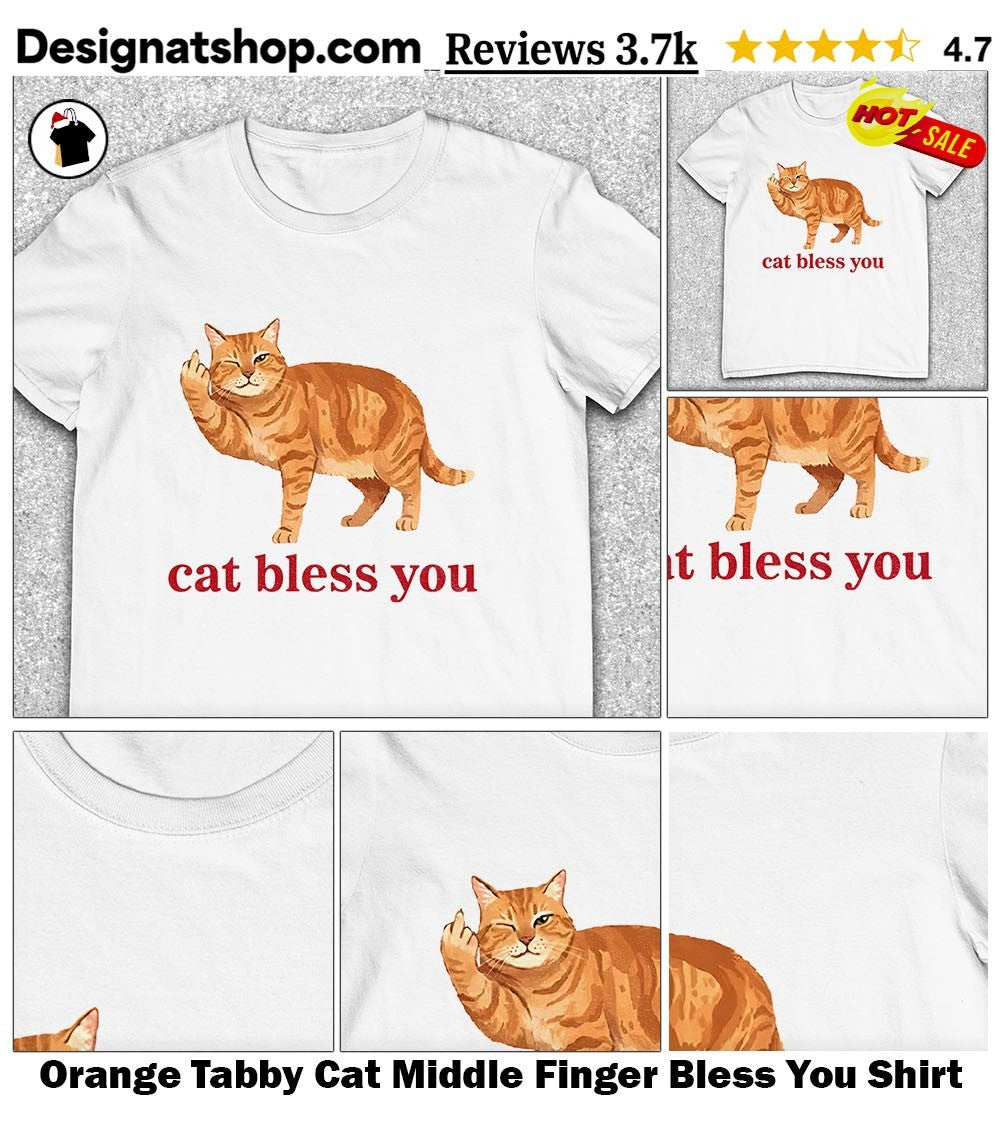 Orange Tabby Cat Middle Finger Bless You Shirt