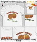 Orange Vasectomy all juice no seed text novelty shirt