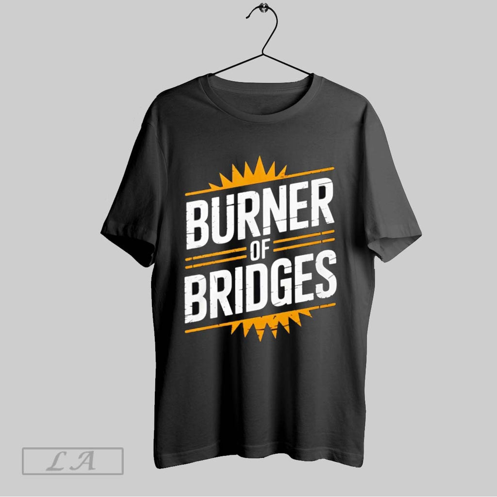 Original Burner Of Bridges Starburst