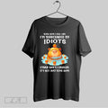 Original Capybara Some Days I Feel Like Im Surrounded By Idiots