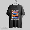 Original Daddy You Are As Strong As Shannon Sharpe As Fast As Terrell Davis As