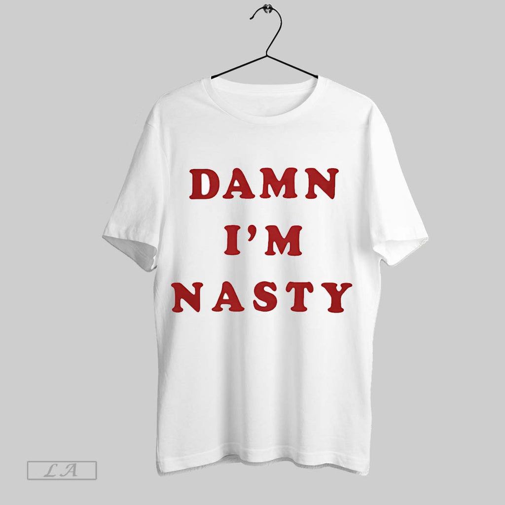 Original Damn Im Nasty
