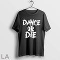 Original Dance Or Die