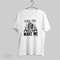 Original Fuck You Make Me Fuck You Make Me Voice Muted White