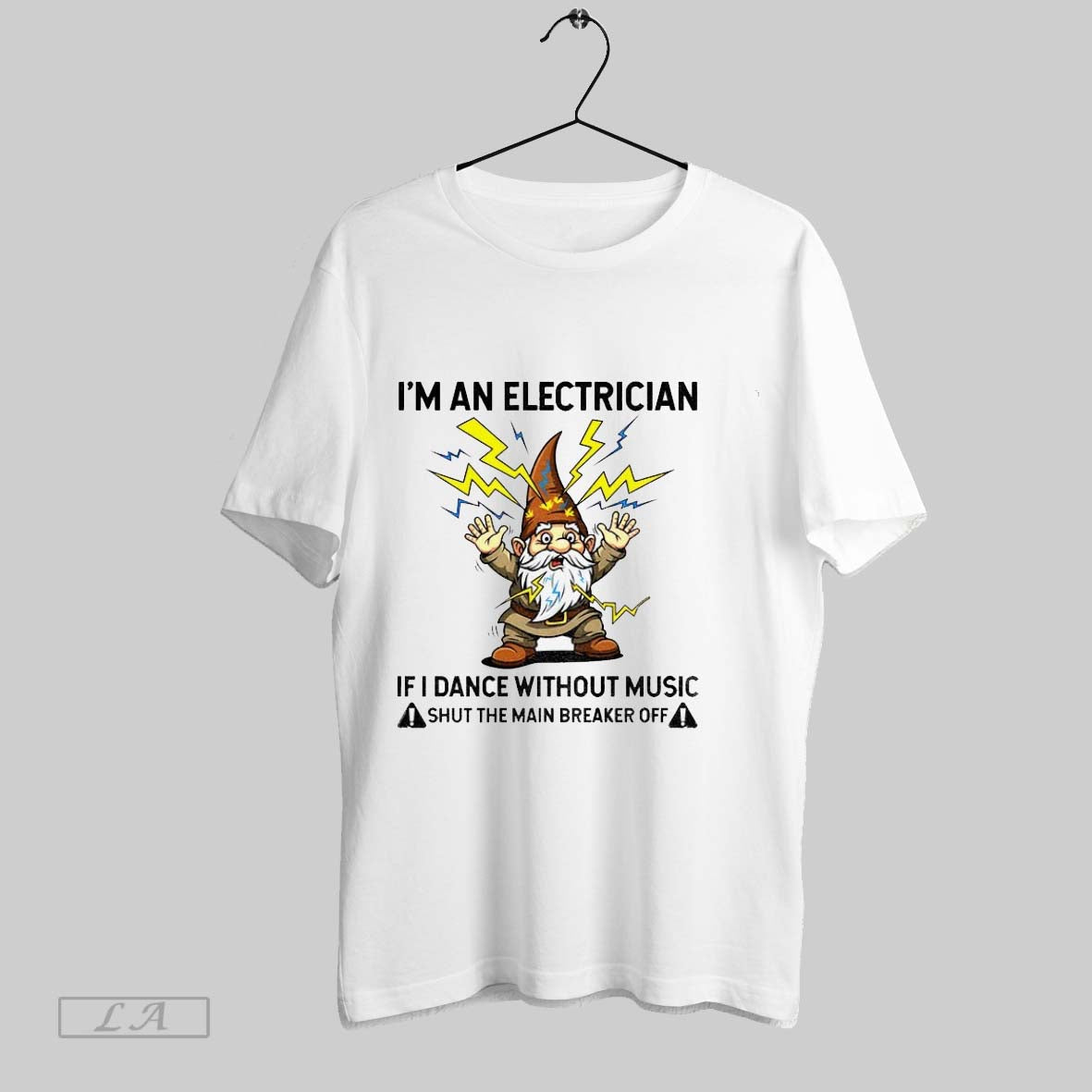 Original Funny Gnome Im An Electrician If I Dance Without Music Shut The Main Breaker