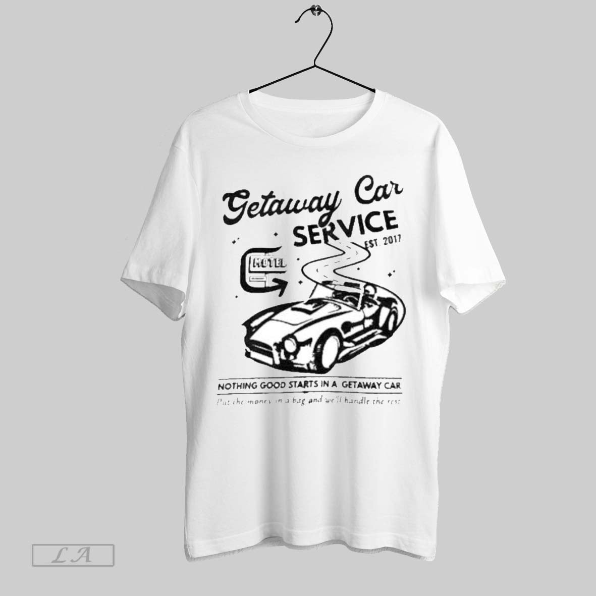 Original Getaway Car Service Nothing Good Starts In A Getaway Car Est 2017