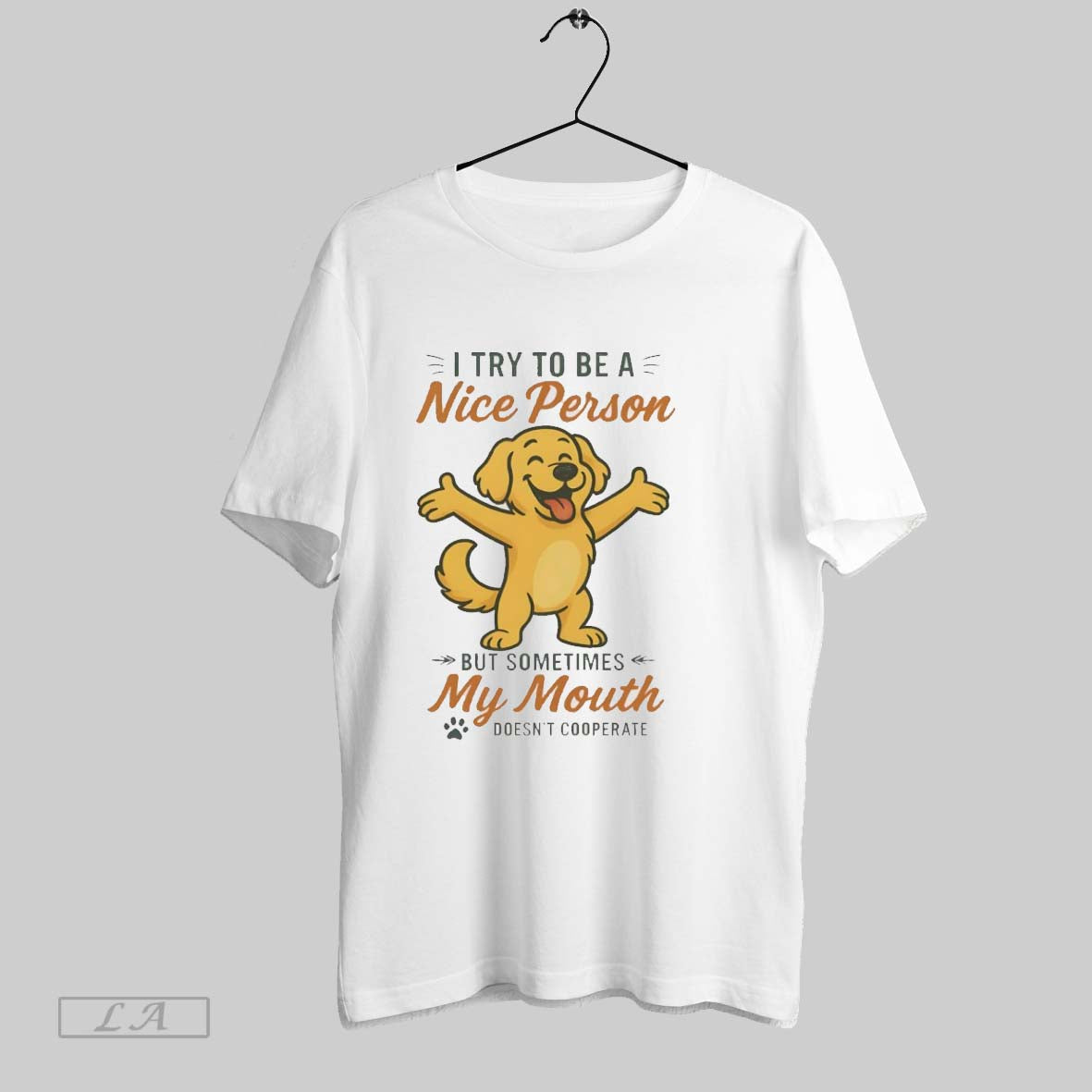 Original Golden Retriever I Try To Be A Nice Person But Sometimes My Mouth Doesnt
