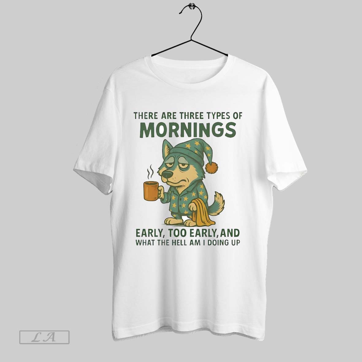 Original Husky There Are Three Types Of Mornings Early Too Early