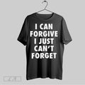 Original I Can Forgive I Just Cant Forget