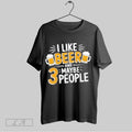 Original I Like Beer And Maybe 3 People