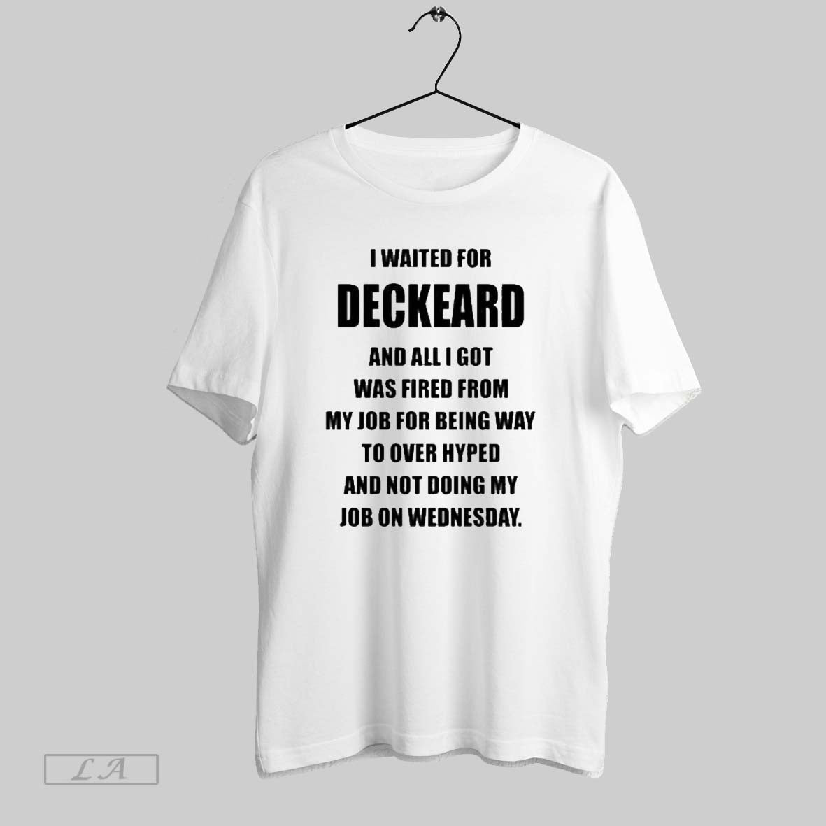 Original I Waited For Deckard And All I Got Was Fired From My Job For