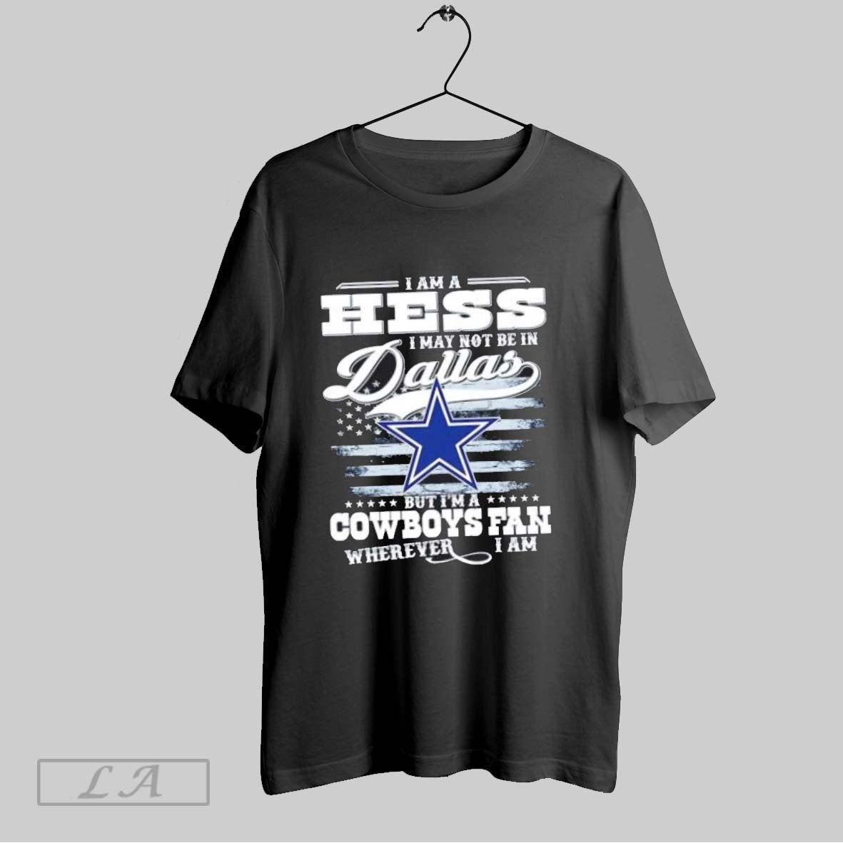 Original I Am A Hess I May Not Be In Dallas But Im A Cowboys