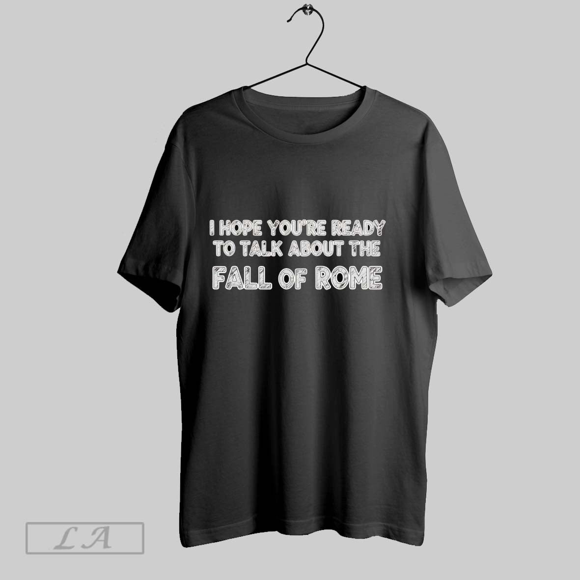 Original I Hope Youre Ready To Talk About The Fall Of Rome