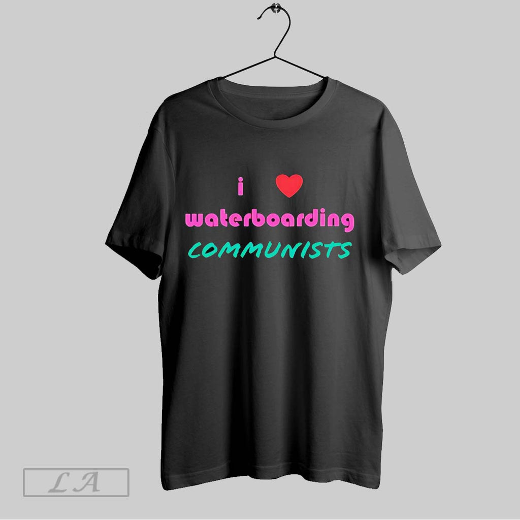 Original I Love Waterboarding Communists