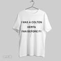 Original I Was A Colton Herta Fan Before F1 Shirt